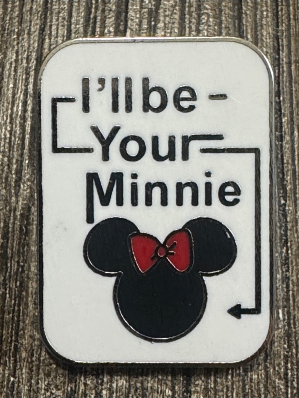 5/$25 Disney I'll Be Your Minnie Pin